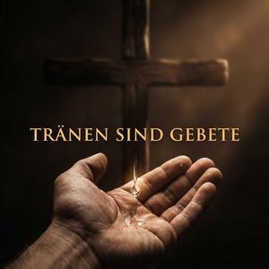 Tränen sind Gebete