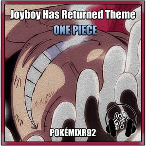 One Piece - Joyboy Has Returned Theme