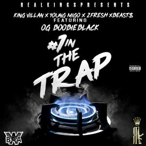 #1 In The Trap (feat. YoungMigo Drain, 2FR3SH, Beast$$ & OG Boobie Black)