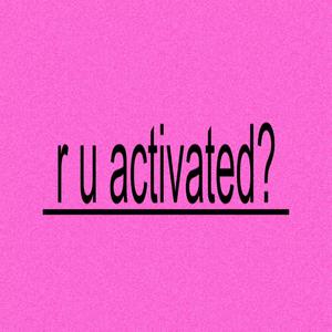 ACTIVATED