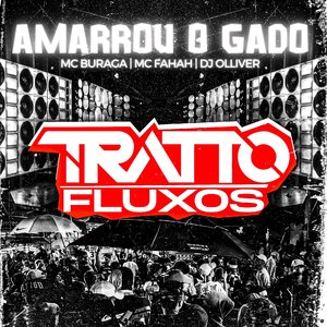 Amarrou o Gado (feat. MC Buraga, MC Fahah & Dj Olliver)