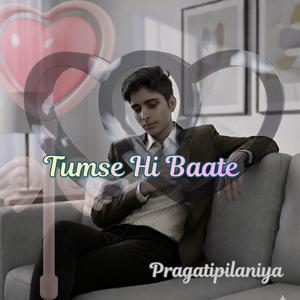 Tumse Hi Baate (Version 1.0)
