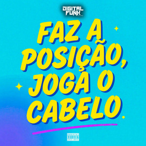 Faz a Posição, Joga o Cabelo