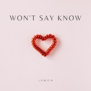Won't Say Know