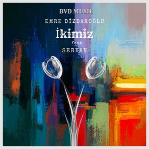 İkimiz (feat. Serkan)
