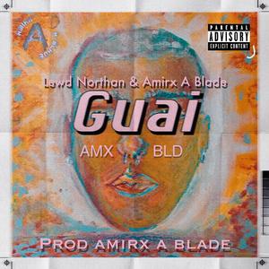 Guai (feat. Lewd Northan)