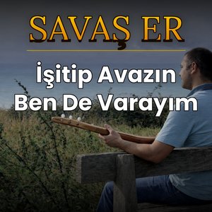 İşitip Avazın Bende Varayım (Radio Edit)