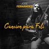 Jose Fernández - Canción para Feli
