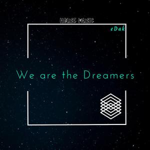 We are the dreamers