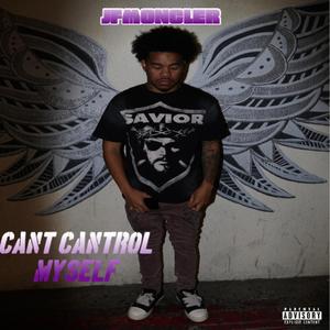 can't control myself