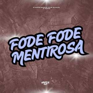 Fode Fode Mentirosa