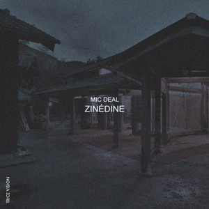 Zinédine (Mic Deal lost files)