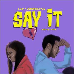 Say It (feat. Jordan Styls)