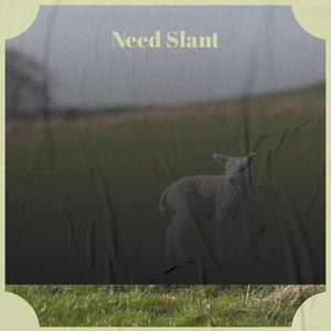 Need Slant