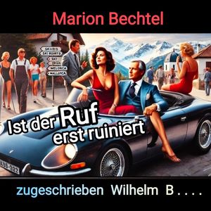 Ist der Ruf erst ruiniert zugeschrieben Wilhelm B . . . .