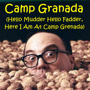 Camp Granada (Hello Mudder, Hello Fadder, Here I Am at Camp Grenada) (feat. Allen "Mother Father" Sherman) -