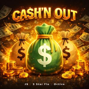 Cash'n Out (feat. 5 Star Flo & 0ctive)