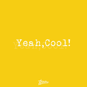Yeah, Cool!