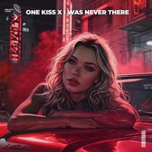 One Kiss x I Was Never There