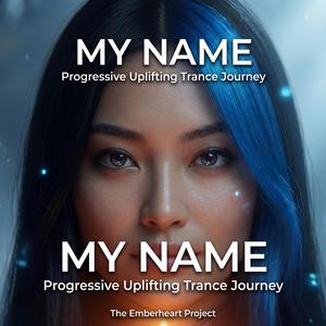 My Name (Progressive Uplifting Trance Journey)