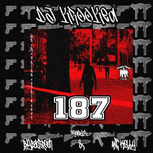 187 (feat. DJ Krooked & BigBadFresh) (Chopped N Screwed)