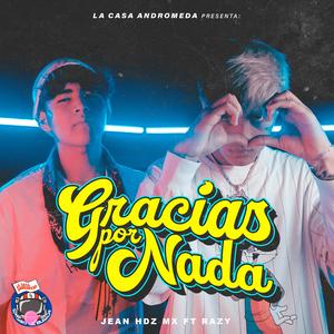 Gracias por Nada (feat. Jean Hernandez & Razy)
