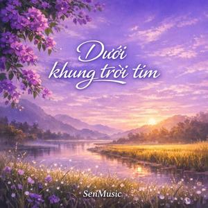 DƯỚI KHUNG TRỜI TÍM