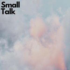 Small Talk