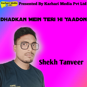 Dhadkan Mein Teri Hi Yaadon