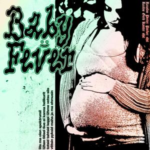 Baby Fever (feat. Benakanister & Dyvour)