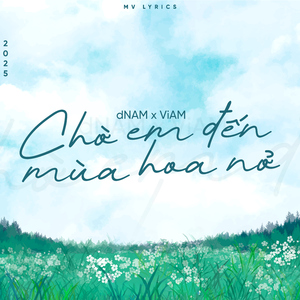 Chờ Em Đến Mùa Hoa Nở