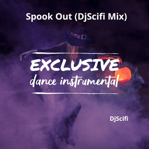 Spook out (Djscifi Mix) (Exclusive Dance Instrumental)
