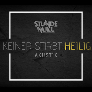 Keiner stirbt heilig (Akustik)