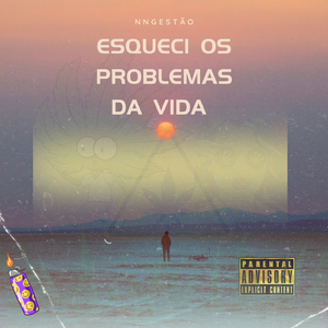 ESQUECI OS PROBLEMAS DA VIDA