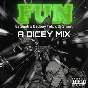 FUN (feat. Esteeoh & Dj Smart) (Dicey_omg Remix)