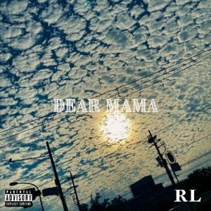 DEAR MAMA