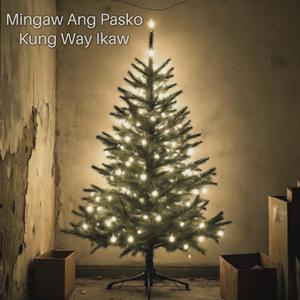 Mingaw Ang Pasko Kung Way Ikaw (feat. Xiao Garcia)