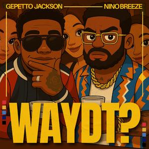 WAYDT? (feat. Nino Breeze)
