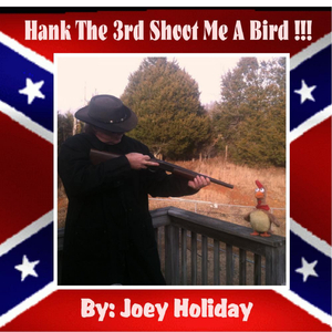 Hank the 3rd Shoot Me a Bird