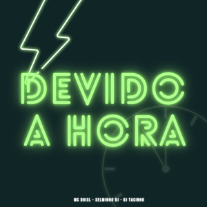 Devido à Hora