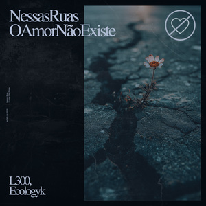 Nessas Ruas O Amor Não Existe