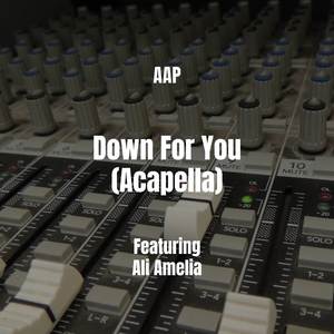 Down For You (Acapella)