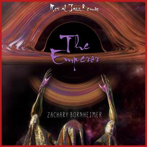 The Emperor (feat. LaRue Nickelson, John C. O'Leary III, Alejandro Arenas & Alex DeLeon) (METAL JAZZ Remix)