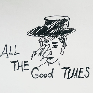 All The Good Times
