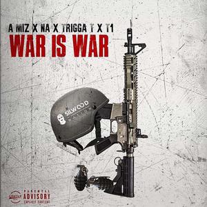 War Is War (feat. A Miz, N.A, Trigga T & T1)