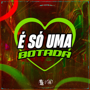 É so uma Botada