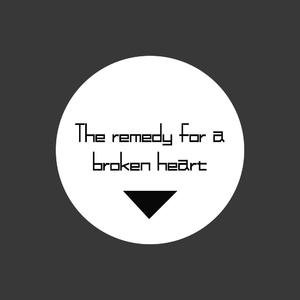 The remedy for a broken heart