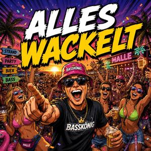 ALLES WACKELT