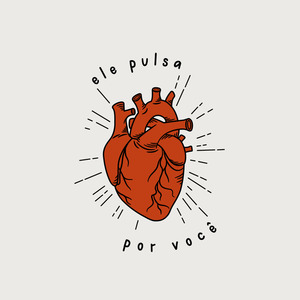 Ele Pulsa Por Você