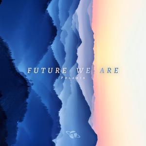 Future We Are